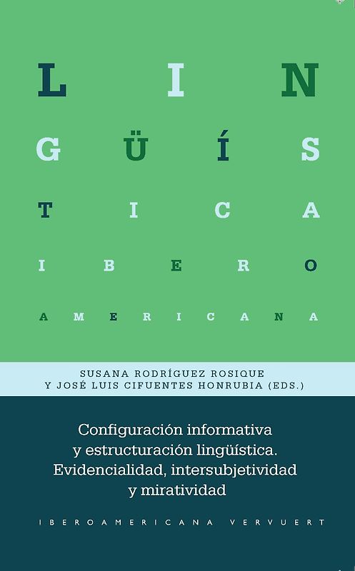 Configuración informativa y estructuración lingüística : evidencialidad, intersubjetividad y miratividad