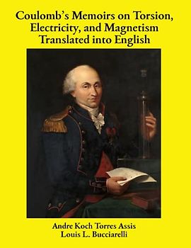 Coulomb’s Memoirs on Torsion, Electricity, and Magnetism Translated into English