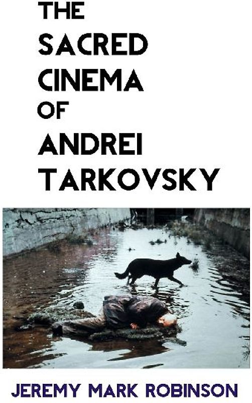 THE SACRED CINEMA OF ANDREI TARKOVSKY