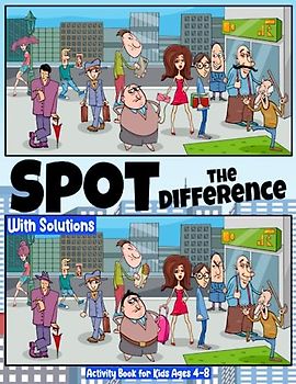 Spot the Difference Activity Book for Kids Ages 4-8: Find the Difference Book for Children to Explore, Engage and Unravel Puzzling Pictures with Solutions (Spot the difference for kids)