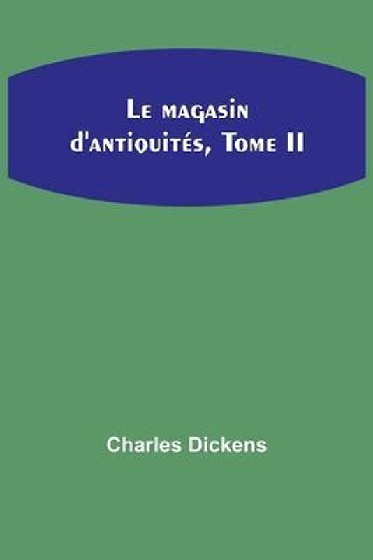 Le magasin d'antiquités, Tome II