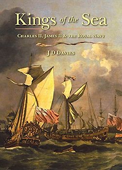 Kings of the Sea: Charles II, James II and the Royal Navy