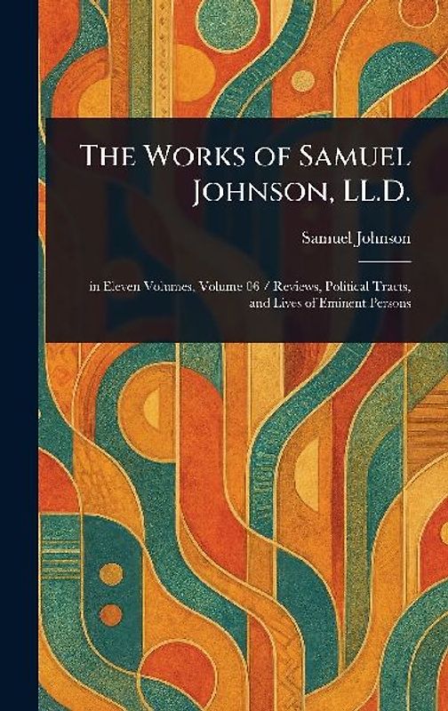 The Works of Samuel Johnson, LL.D.