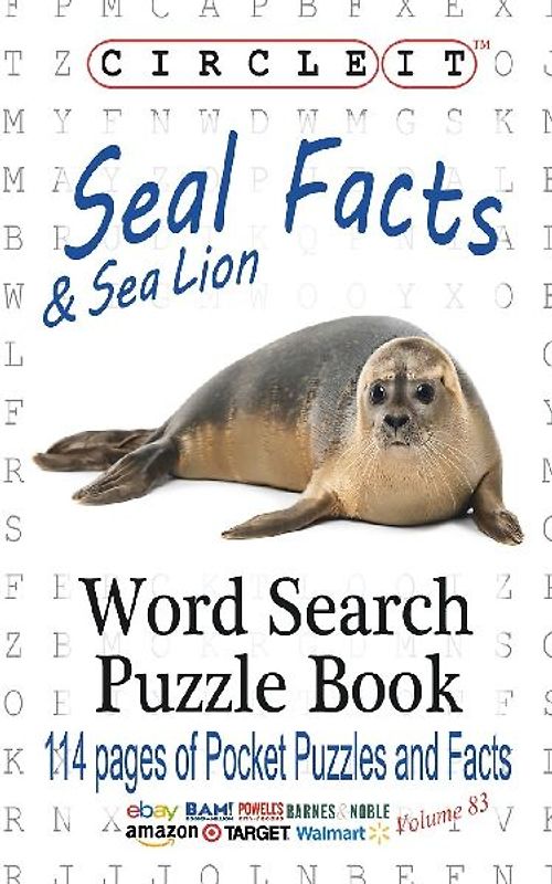 Circle It, Seal and Sea Lion Facts, Word Search, Puzzle Book