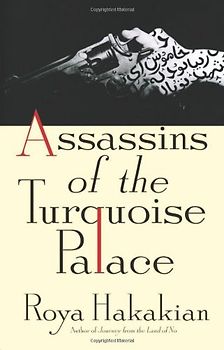 Assassins of the Turquoise Palace - Roya Hakakian