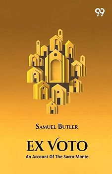 Ex Voto An Account Of The Sacro Monte Or New Jerusalem At Varallo-Sesia