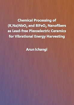 Chemical Processing of (K,Na)NbO3 and BiFeO3 Nanofibers as Lead-free Piezoelectric Ceramics for Vibrational Energy Harvesting
