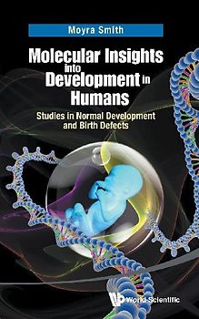 Molecular Insights Into Development in Humans: Studies in Normal Development and Birth Defects