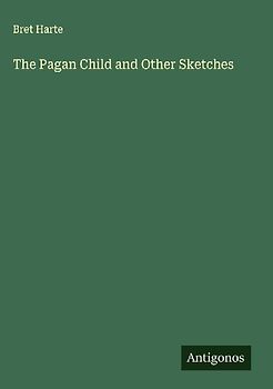 The Pagan Child and Other Sketches