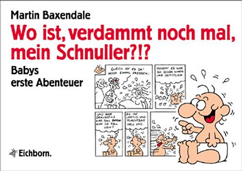 Wo ist, verdammt noch Mal, mein Schnuller?!?