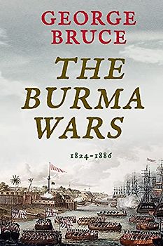 The Burma Wars: 1824-1886 (Conflicts of Empire)