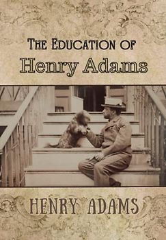 The Education of Henry Adams Annotated