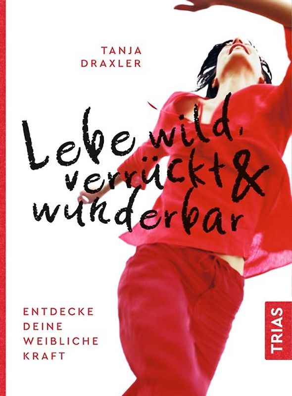 Lebe wild, verrückt & wunderbar