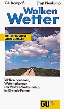 GU Kompass Wolken - Wetter. Wolken benennen, Wetter erkennen. Der Wolken-Wetter-Führer im Einsteck-Format. Wetterprognose leicht gemacht