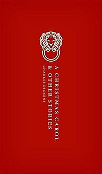 A Christmas Carol & Other Christmas Stories: And Other Stories (Oxford World's Classics Hardback Collection)