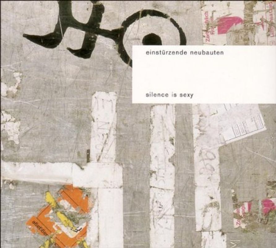 Einstürzende Neubauten - Silence Is Sexy