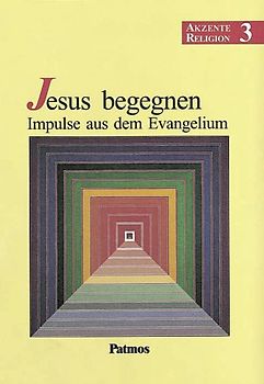 Akzente Religion - Allgemeine Ausgabe / Band 3 - Jesus begegnen - Impulse aus dem Evangelium