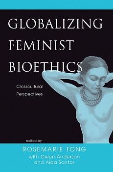 Globalizing Feminist Bioethics