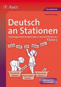 Deutsch an Stationen 3. Handlungsorientierte Materialien zu den Kernthemen der Klasse 3