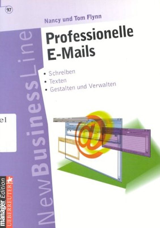 Professionelle E-Mails. Schreiben, Texten, Gestalten und Verwalten