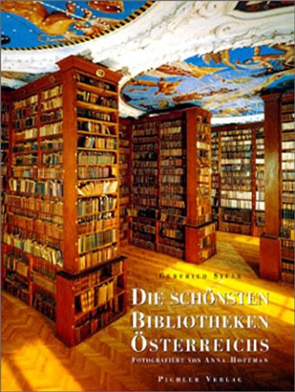 Macht und Magie des Schreibens. Die schönsten Bibliotheken Österreichs