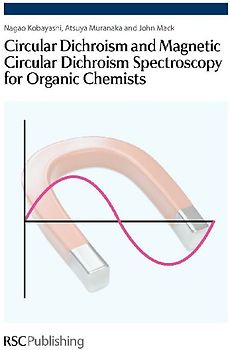 Circular Dichroism and Magnetic Circular Dichroism Spectroscopy for Organic Chemists