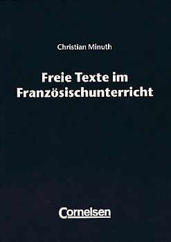 Freie Texte im Französischunterricht