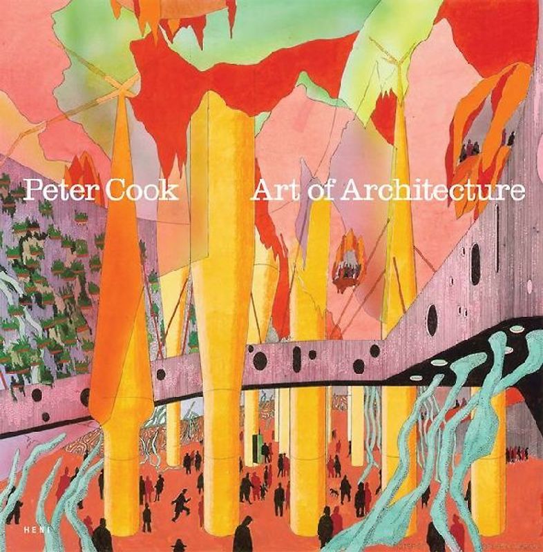 Peter Cook: Art of Architecture