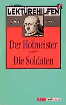 Lektürehilfen J. M. R. Lenz "Der Hofmeister" oder "Vorteile der Privaterziehung /"Die Soldaten"