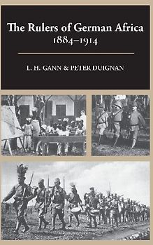 The Rulers of German Africa, 1884-1914