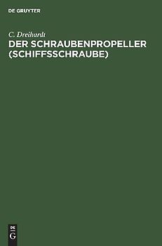 Der Schraubenpropeller (Schiffsschraube)