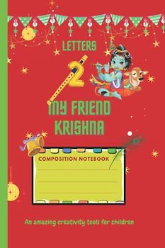Letters to my friend Krishna: Krishna Diary-an amazing creativity tool for children