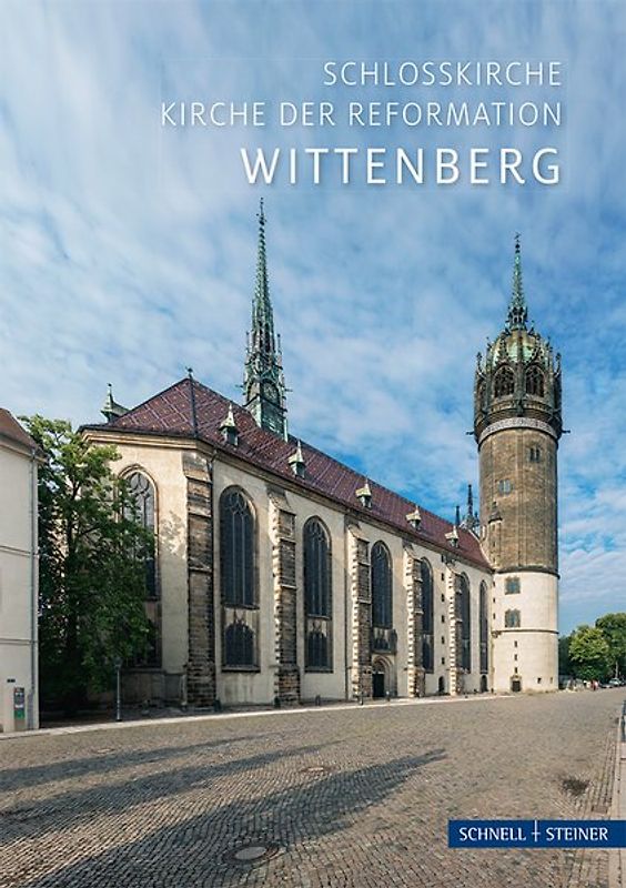 Die Schlosskirche in der Lutherstadt Wittenberg