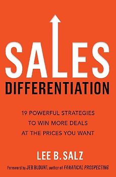 Sales Differentiation: 19 Powerful Strategies to Win More Deals at the Prices You Want