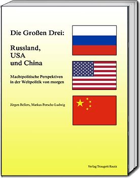 Die Großen Drei: Russland, USA und China
