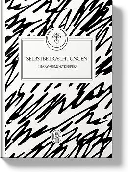 SELBSTBETRACHTUNGEN | DIARY-MEMORYKEEPER©