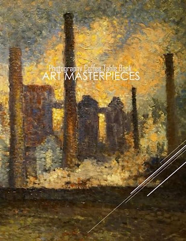 ART MASTERPIECES Photography Coffee Table Book: ART MASTERPIECES Photography Coffee Table Book for All: An Amazing Group Of Pictures For Relaxing & ... Images (8.5"*11") Paperback March 17,2023 .