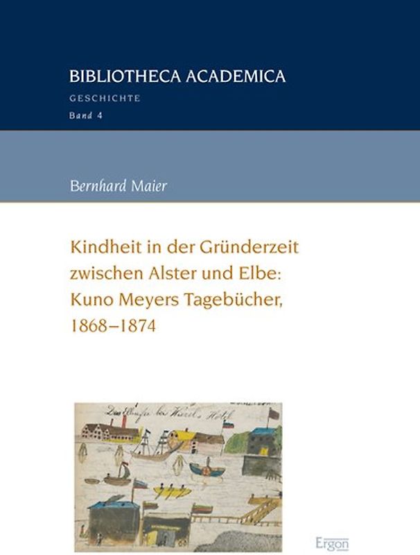 Kindheit in der Gründerzeit zwischen Alster und Elbe: Kuno Meyers Tagebücher, 1868-1874
