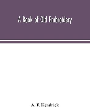 A Book Of Old Embroidery