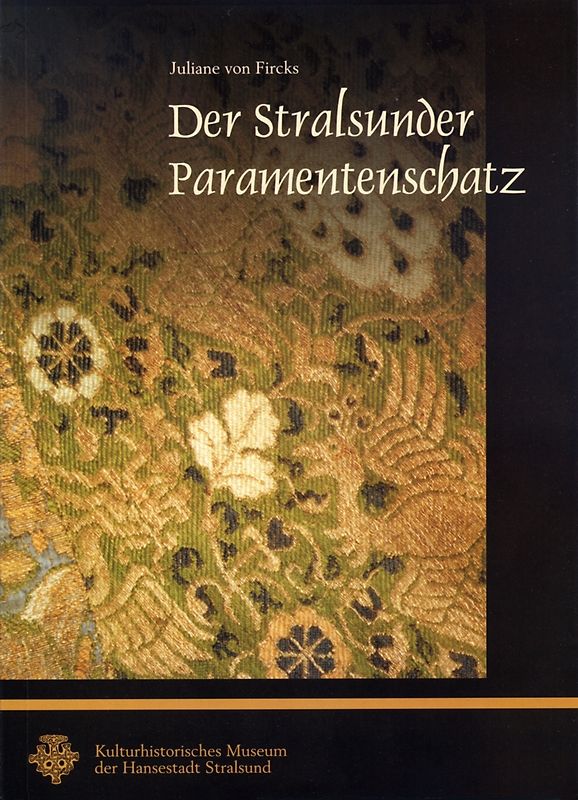Der Stralsunder Paramentenschatz