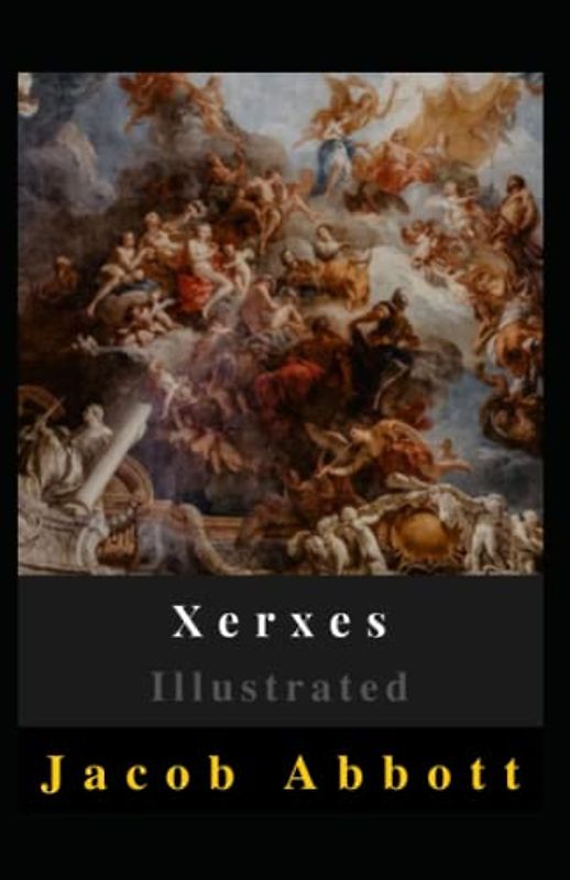 Xerxes Illustrated: Biography, Literature, Action & Adventure, War & Military