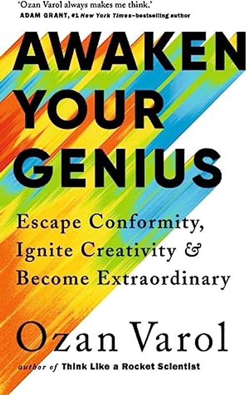 Awaken Your Genius: Escape Conformity, Ignite Creativity and Become Extraordinary
