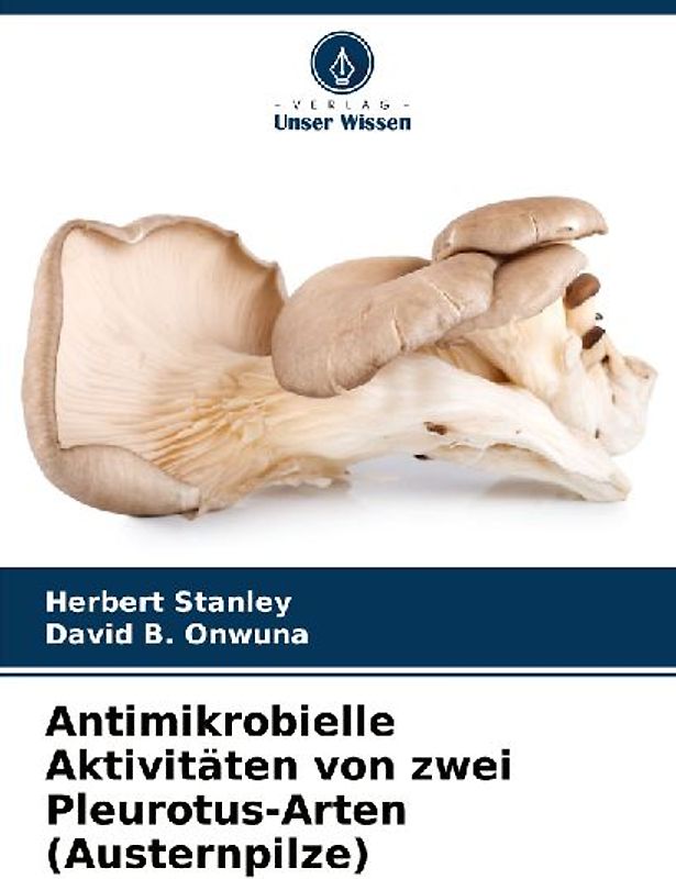 Antimikrobielle Aktivitäten von zwei Pleurotus-Arten (Austernpilze)
