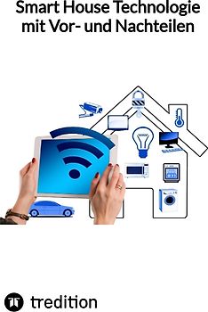 Smart House Technologie mit Vor- und Nachteilen