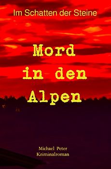 Im Schatten der Steine / Mord in den Alpen