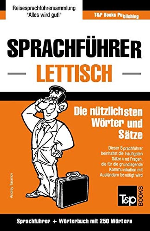 Sprachführer Deutsch-Lettisch und Mini-Wörterbuch mit 250 Wörtern (German Collection, Band 177)