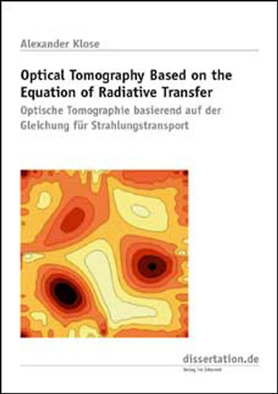 Optical Tomography Based on the Equation of Radiative Transfer /Optische Tomographie basierend auf der Gleichung für Strahlungstransport
