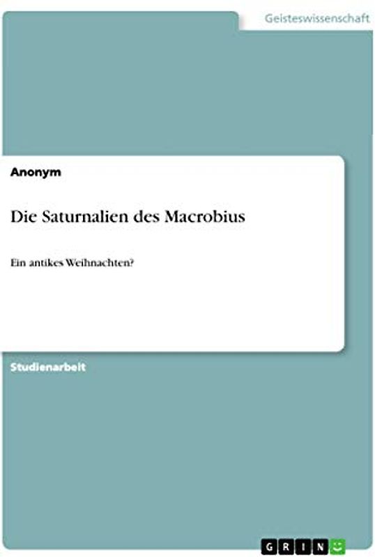 Die Saturnalien des Macrobius: Ein antikes Weihnachten?