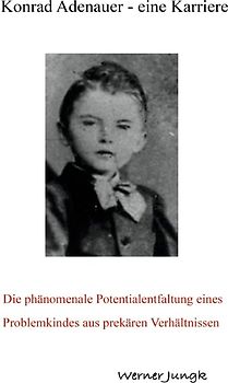 Konrad Adenauer - eine Karriere