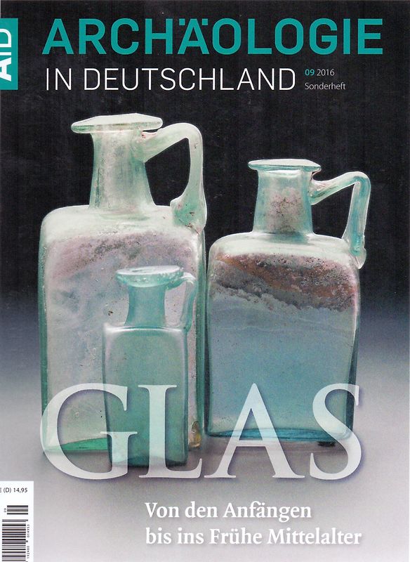 Archäologie in Deutschland: Glas - Von den Anfängen bis ins frühe Mittelalter [Broschiert]
